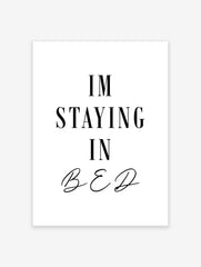 I'm Staying in Bed Typography Poster, Black and White Quote Print