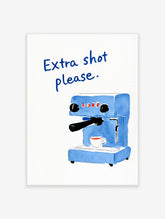 Blue watercolour espresso machine poster with handwritten Extra shot please text and a small coffee cup