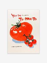 Red tomato watercolour print with handwritten text reading You Say To-may-to and I Say To-mah-to