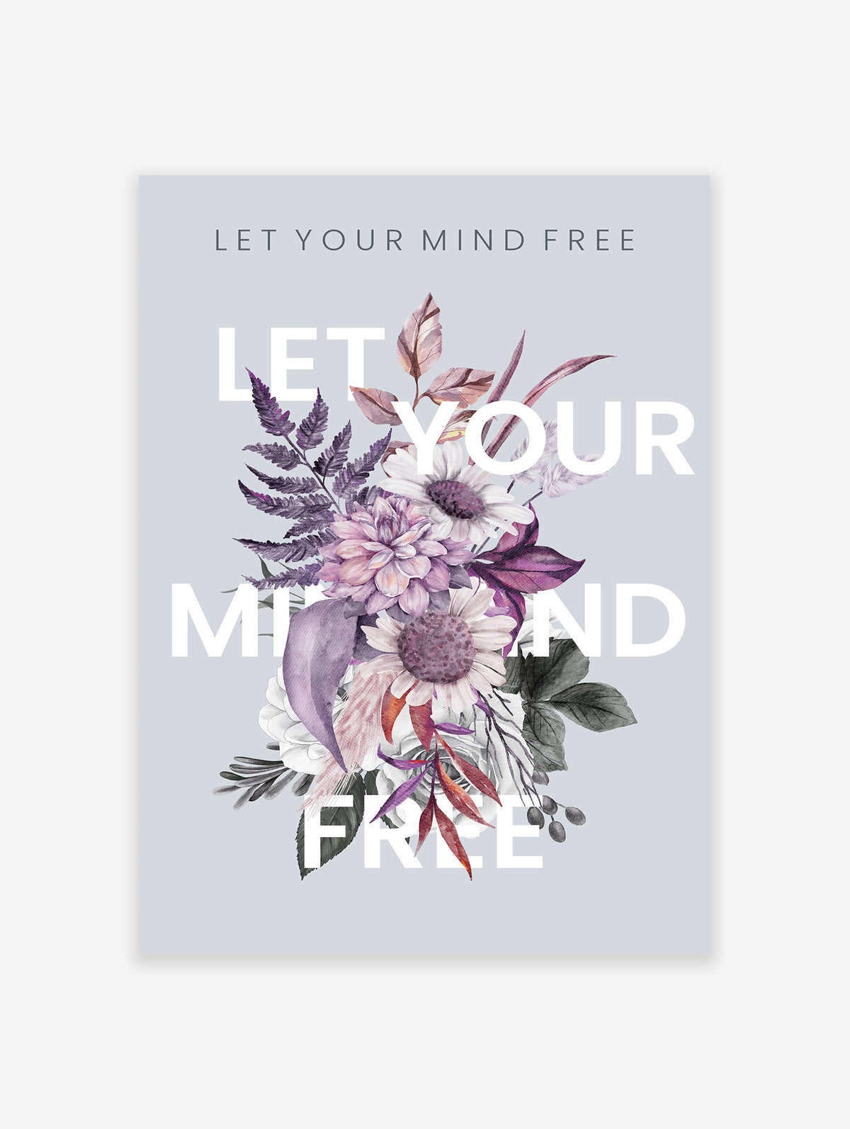 Let Your Mind Free Typography Poster, Floral Print