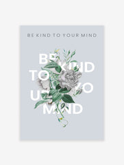 Be Kind to Your Mind Typography Poster, Floral Print