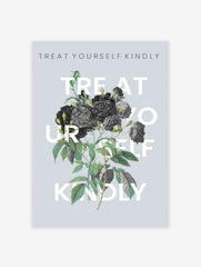 Treat Yourself Kindly Typography Poster, Floral Print