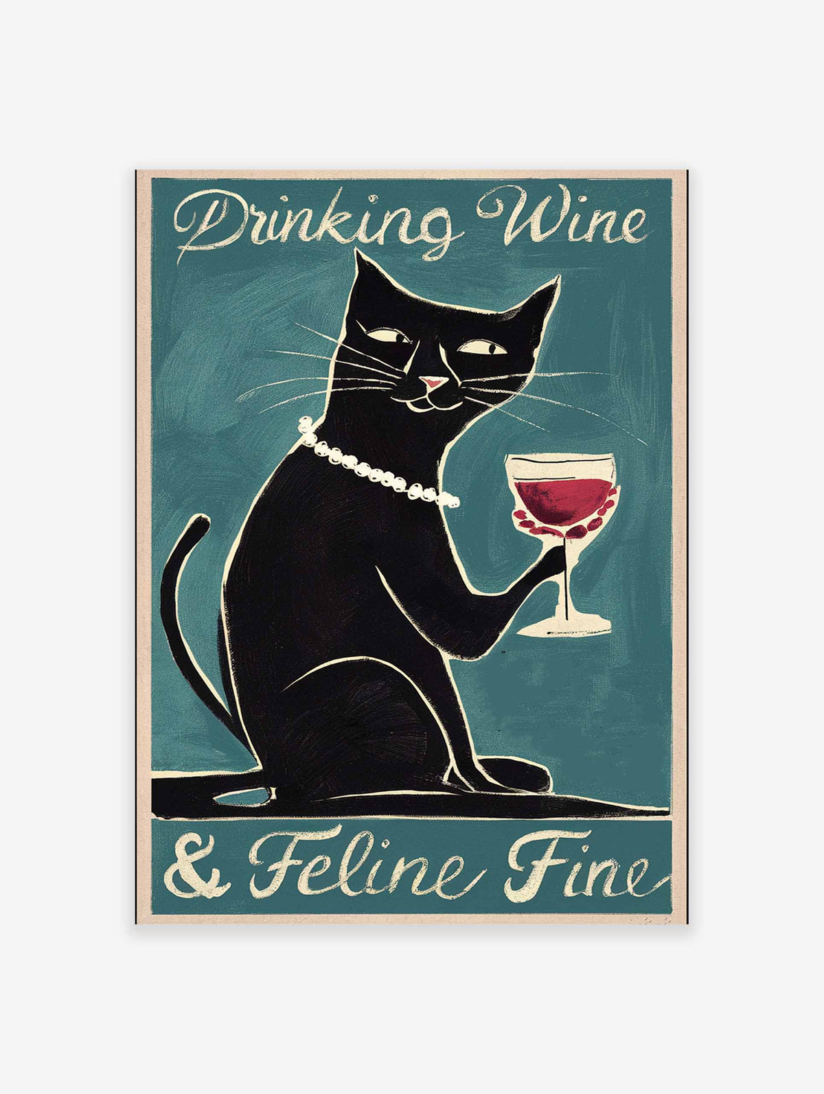 Black cat wearing a pearl necklace and holding a glass of red wine, with text that reads Drinking Wine & Feline Fine.