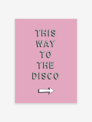 This Way to the Disco Typography Poster, Typography Print