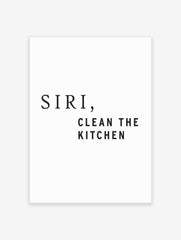 Siri Clean the Kitchen Quote Poster, Black and White Typography Print