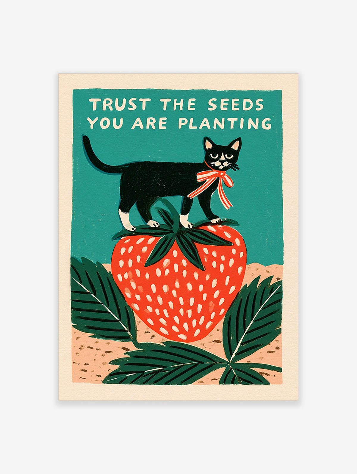 Black cat with red ribbon standing on a large red strawberry below the quote Trust The Seeds You Are Planting