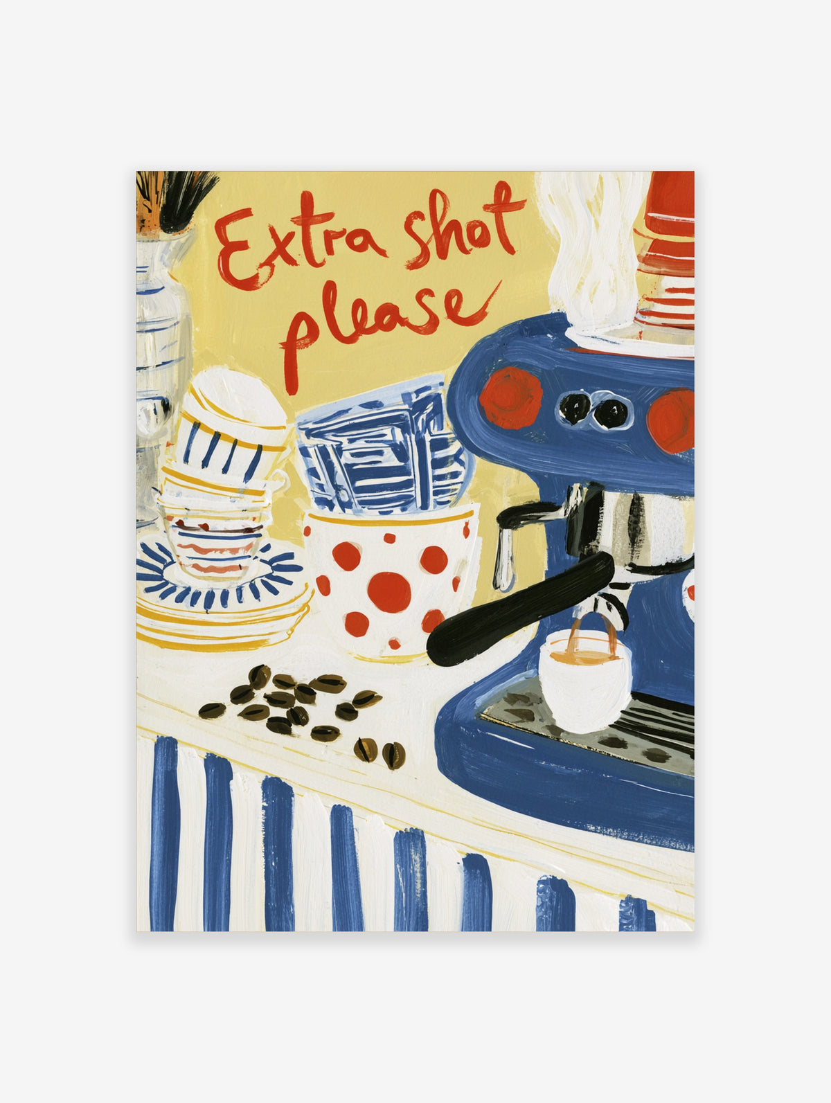 Blue espresso machine poster with red text Extra Shot Please, stacked cups and coffee beans