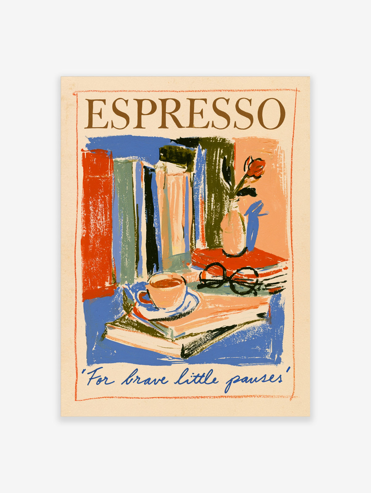 Espresso poster with coffee cup, books, glasses, red rose, and bold serif text on a blue and orange background