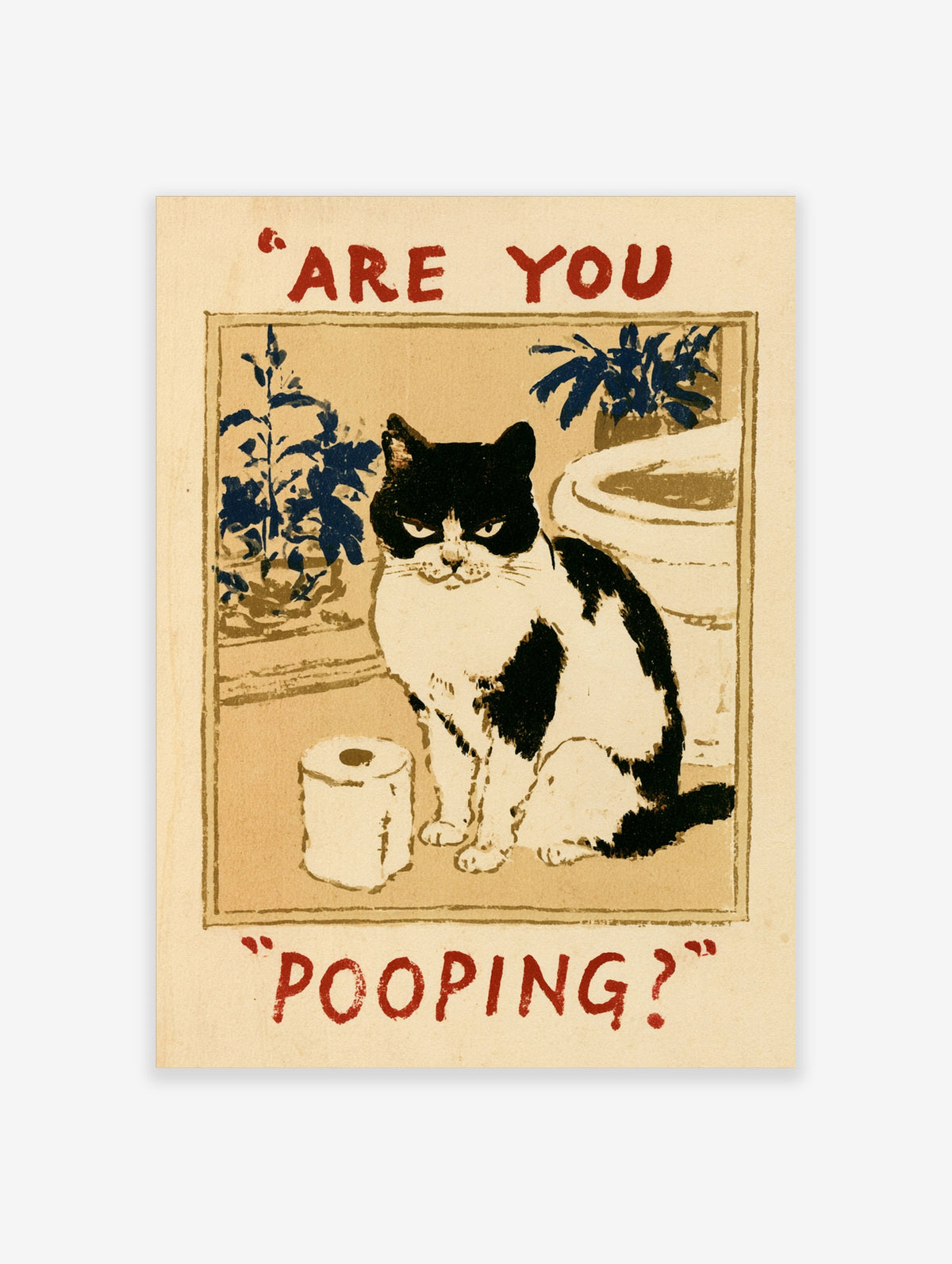 Funny cat poster with black and white cat, red Are You Pooping? text, and toilet roll on tan background