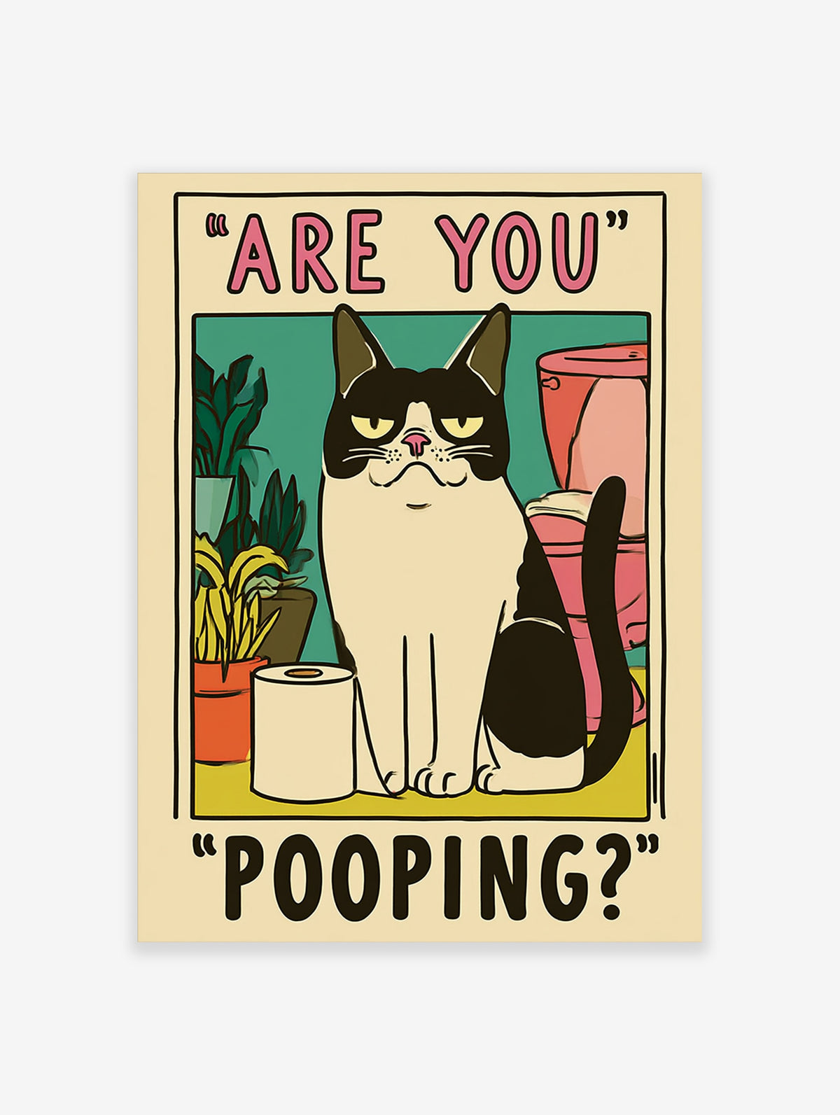 Grumpy black and white cat beside toilet roll with Are You Pooping? text poster