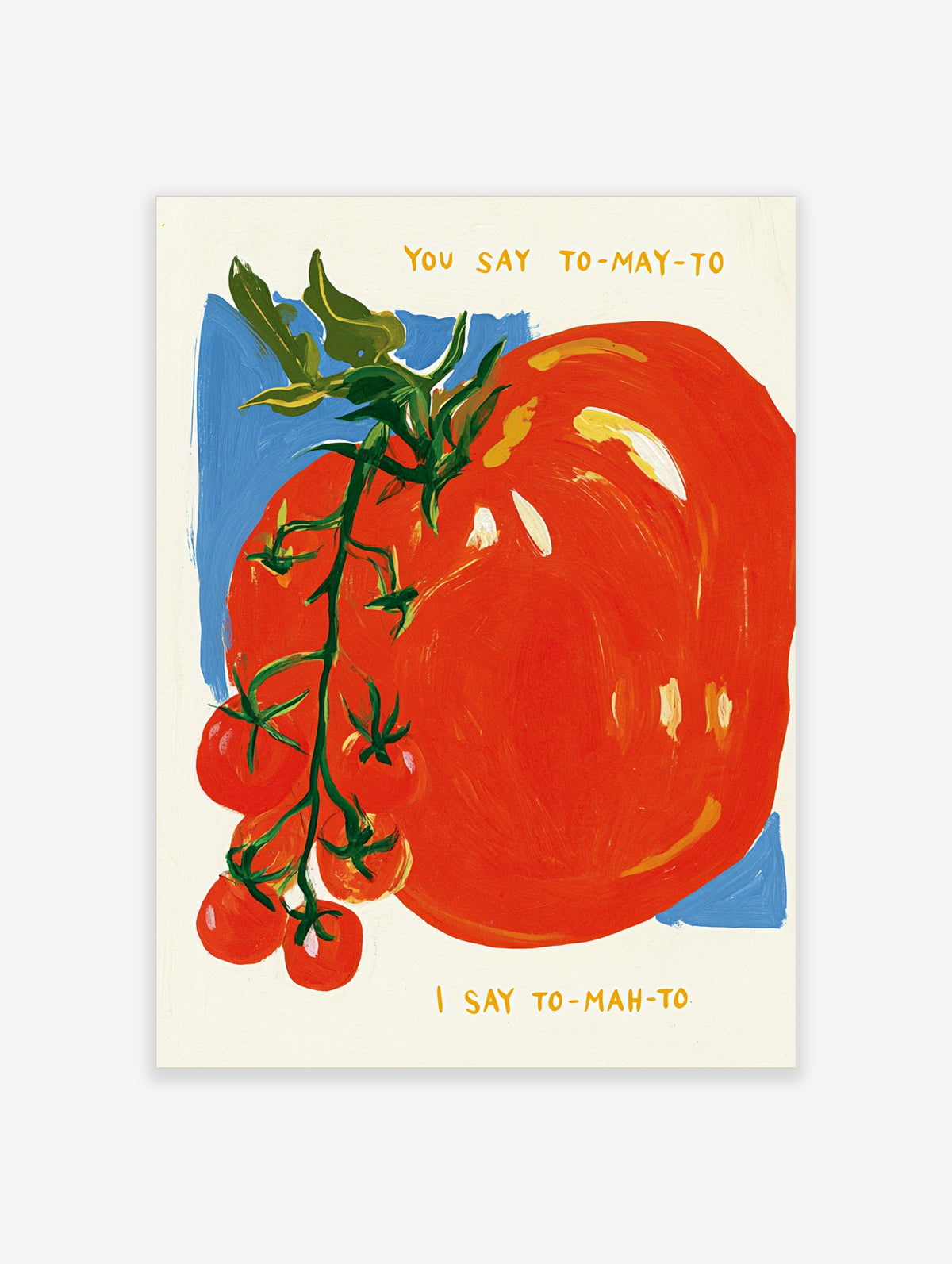 Red tomato poster with green vine, blue background, and yellow text reading You Say To-May-To