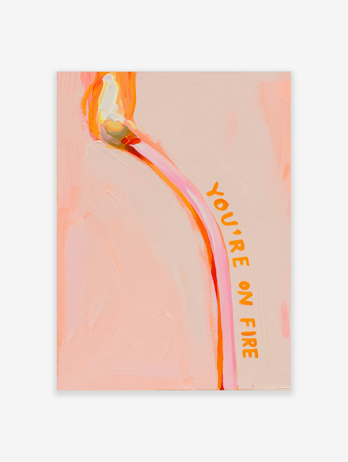 Orange and pink abstract flame brushstroke with You're On Fire text on peach background art print