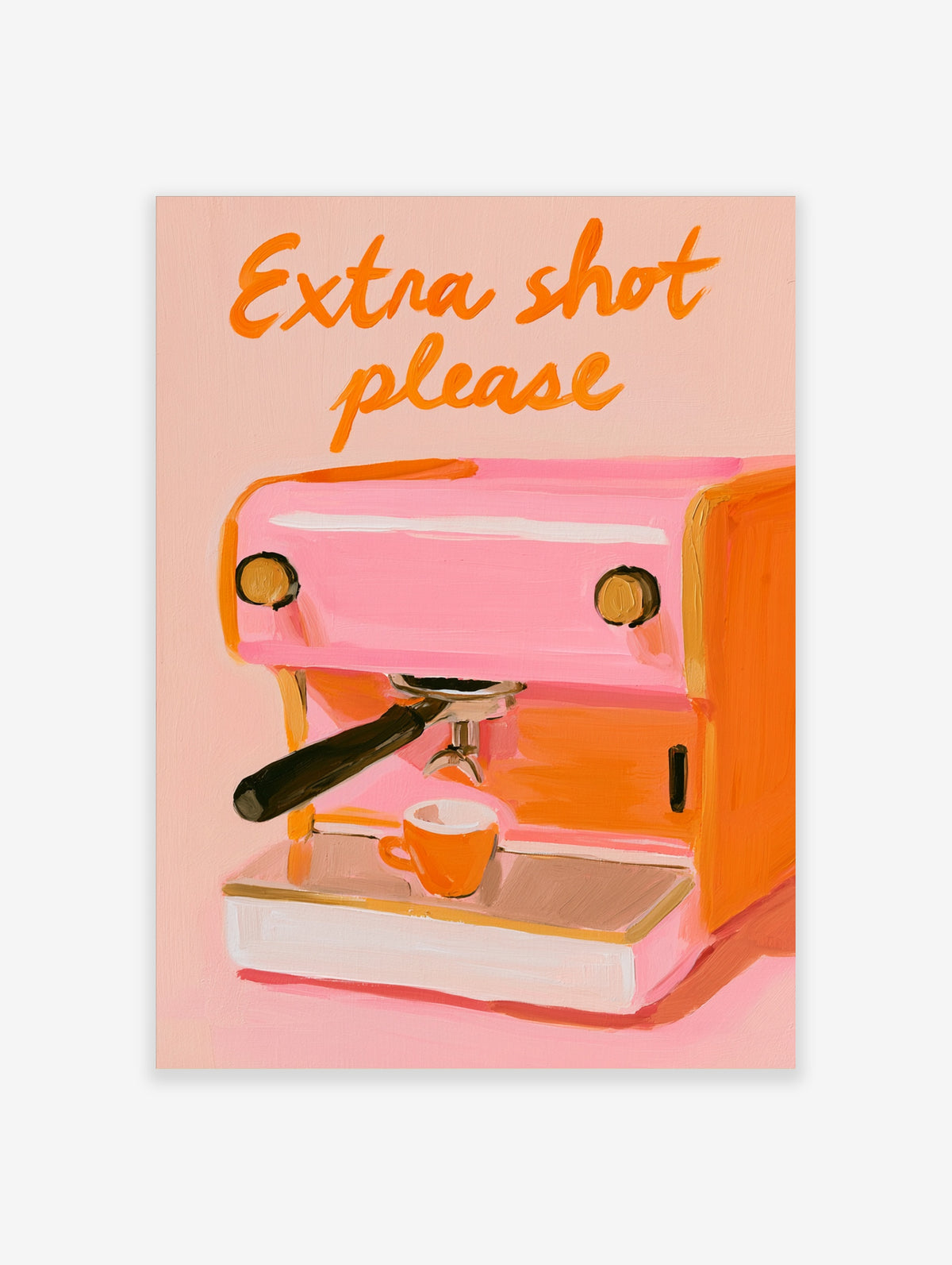 Pink espresso machine poster with orange 'Extra shot please' text and orange cup on drip tray