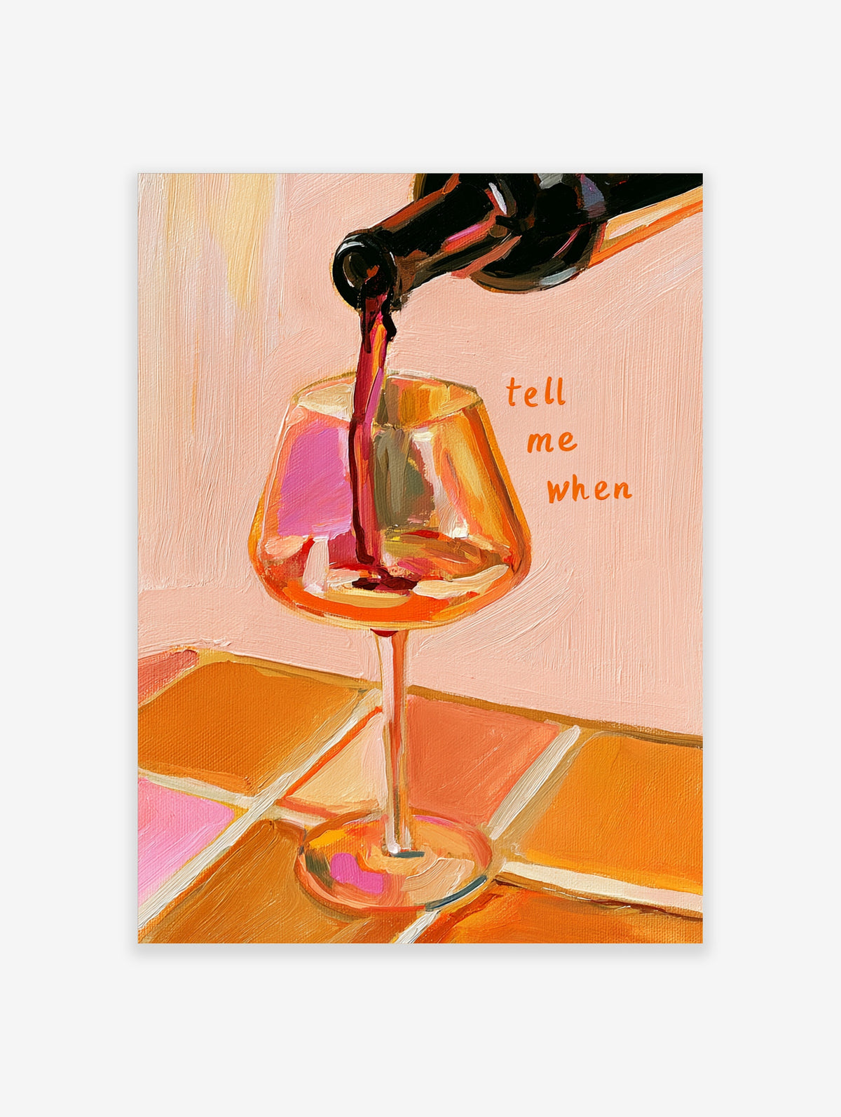 Painterly red wine pour poster with orange tell me when text and tiled surface
