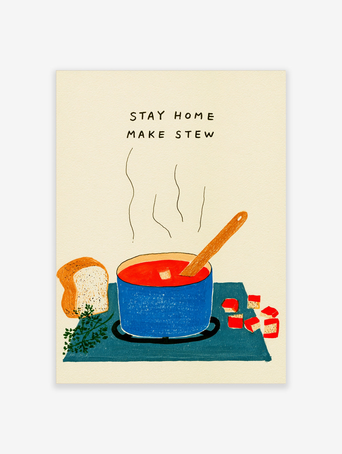 Stay Home Make Stew poster with blue pot of red stew, wooden spoon, bread and parsley on teal mat