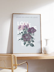 Love Is Love Positivity Poster, Floral Print