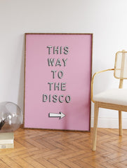 This Way to the Disco Typography Poster, Typography Print